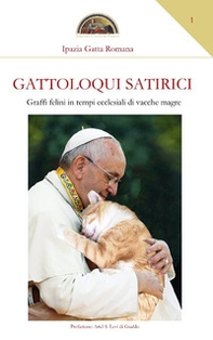 Gattoloqui satirici. Graffi felini in tempi ecclesiali di vacche magre - Librerie.coop