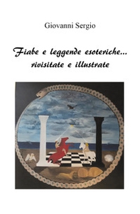 Fiabe e leggende esoteriche... rivisitate e illustrate - Librerie.coop