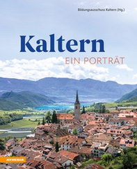 Kaltern. Ein Porträt - Librerie.coop Kaltern. Ein Porträt - Librerie.coop