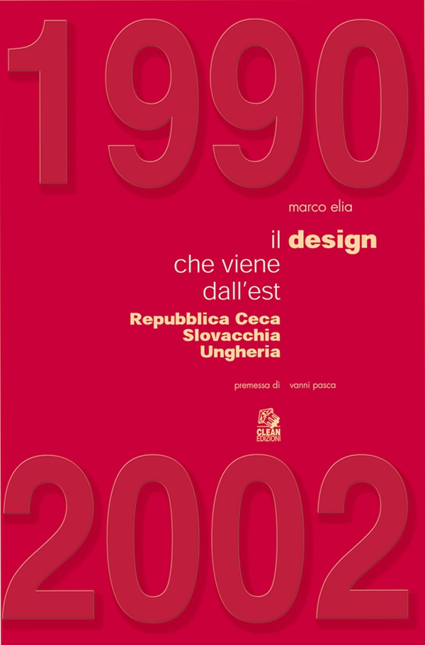 1990-2002 IL DESIGN CHE VIENE DALL’EST Repubblica Ceca, Slovacchia, Ungheria - Librerie.coop 1990-2002 IL DESIGN CHE VIENE DALL’EST Repubblica Ceca, Slovacchia, Ungheria - Librerie.coop