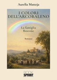 I colori dell'arcobaleno. La famiglia Boscone - Librerie.coop