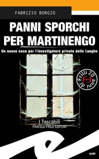 Panni sporchi per Martinengo. Un nuovo caso per l'ispettore privato delle Langhe - Librerie.coop