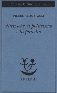 Nietzsche, il politeismo e la parodia - Librerie.coop