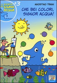 Che bei colori, Signor Acqua! - Librerie.coop