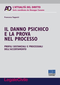 Il danno psichico e la prova nel processo. Profili sostanziali e processuali dell'accertamento - Librerie.coop