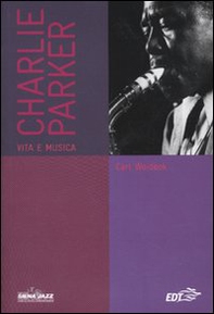 Charlie Parker. Vita e musica - Librerie.coop Charlie Parker. Vita e musica - Librerie.coop