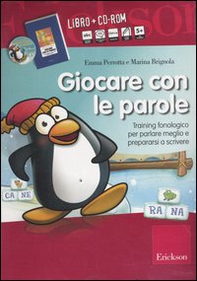 Giocare con le parole. Training fonologico per parlare meglio e prepararsi a scrivere. Kit - Librerie.coop