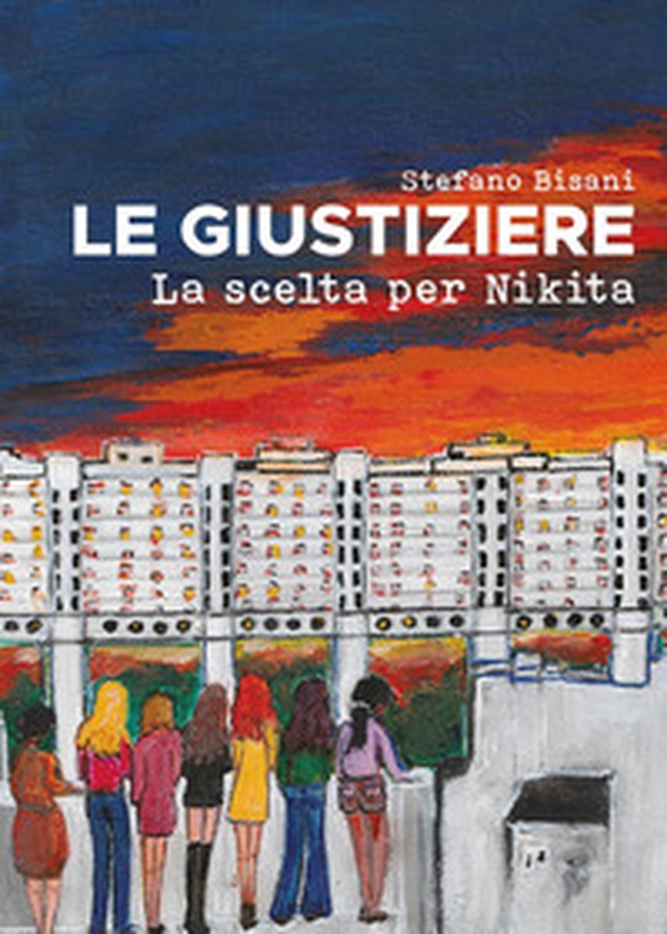 Le Giustiziere. La scelta per Nikita - Librerie.coop Le Giustiziere. La scelta per Nikita - Librerie.coop