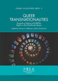 Queer transnationalities. Towards a history of LGBTQ+ rights in the Post-Soviet Space - Librerie.coop Queer transnationalities. Towards a history of LGBTQ+ rights in the Post-Soviet Space - Librerie.coop