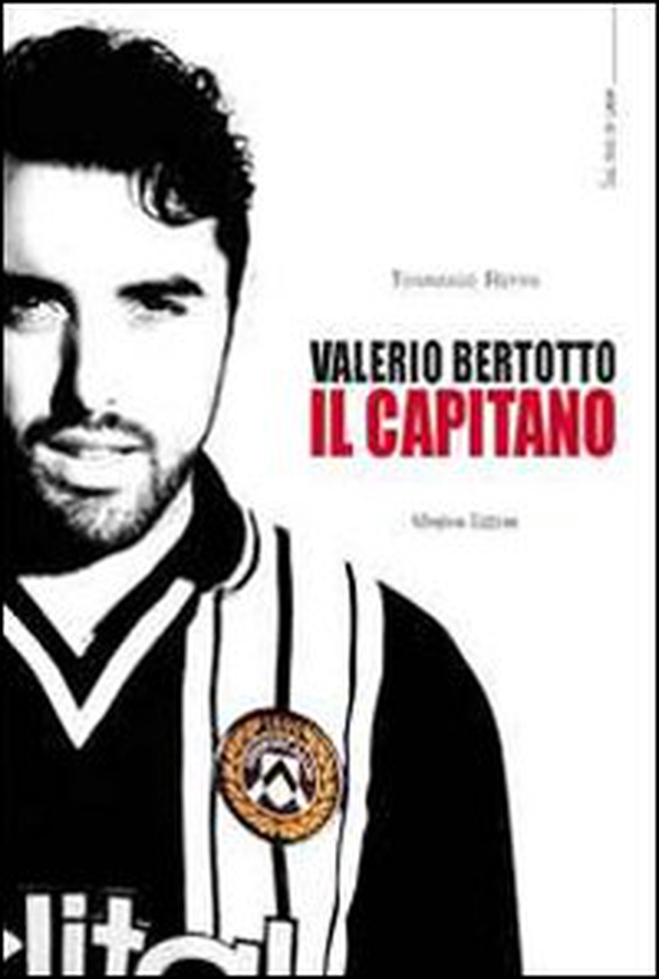 Valerio Bertotto. Il capitano - Librerie.coop Valerio Bertotto. Il capitano - Librerie.coop