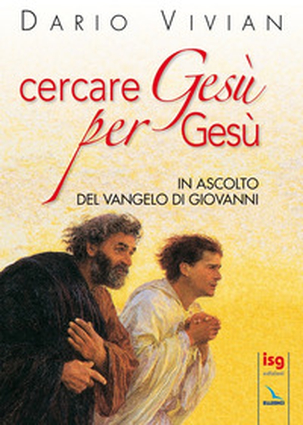 Cercare Gesù per Gesù. In ascolto del Vangelo di Giovanni - Librerie.coop Cercare Gesù per Gesù. In ascolto del Vangelo di Giovanni - Librerie.coop