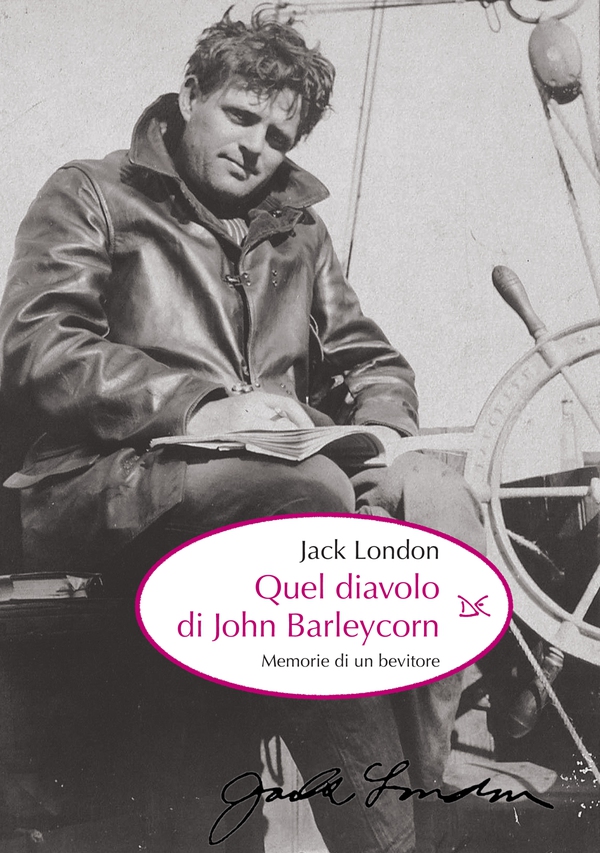 Quel diavolo di John Barleycorn - Librerie.coop Quel diavolo di John Barleycorn - Librerie.coop