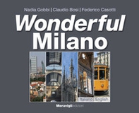 Wonderful Milano. Ediz. italiana e inglese - Librerie.coop