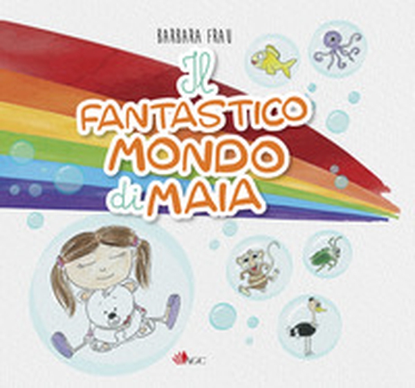 Il fantastico mondo di Maia... leggi, sogna e impara... - Librerie.coop Il fantastico mondo di Maia... leggi, sogna e impara... - Librerie.coop