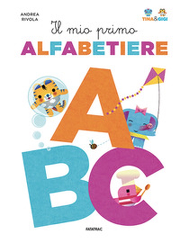 Il mio primo alfabetiere. Tina & Gigi - Librerie.coop Il mio primo alfabetiere. Tina & Gigi - Librerie.coop