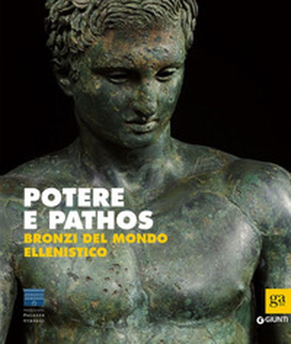 Potere e pathos. Bronzi del mondo ellenistico - Librerie.coop Potere e pathos. Bronzi del mondo ellenistico - Librerie.coop