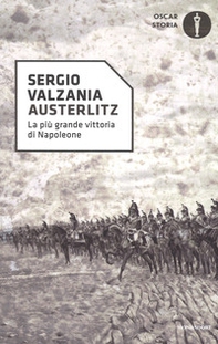 Austerlitz. La più grande vittoria di Napoleone - Librerie.coop Austerlitz. La più grande vittoria di Napoleone - Librerie.coop