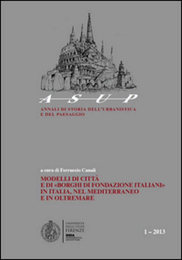 Modelli di città e di «Borghi di fondazione italiani» in Italia, nel Mediterraneo e in oltremare - Librerie.coop Modelli di città e di «Borghi di fondazione italiani» in Italia, nel Mediterraneo e in oltremare - Librerie.coop