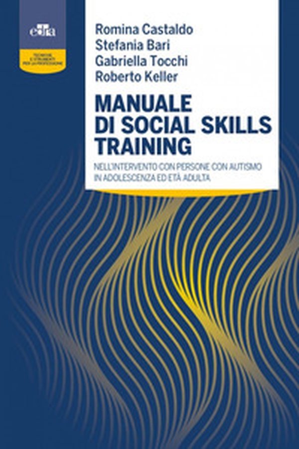 Manuale di social skills training nell'intervento con persone con autismo in adolescenza ed età adulta - Librerie.coop Manuale di social skills training nell'intervento con persone con autismo in adolescenza ed età adulta - Librerie.coop