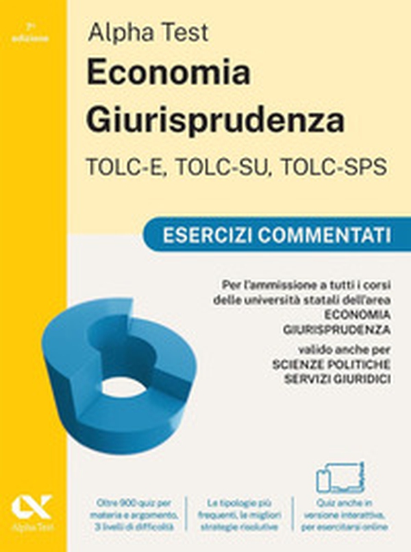 Alpha Test. Economia giurisprudenza. TOLC-E, TOLC-SU, TOLC-SPS. Esercizi commentati - Librerie.coop Alpha Test. Economia giurisprudenza. TOLC-E, TOLC-SU, TOLC-SPS. Esercizi commentati - Librerie.coop