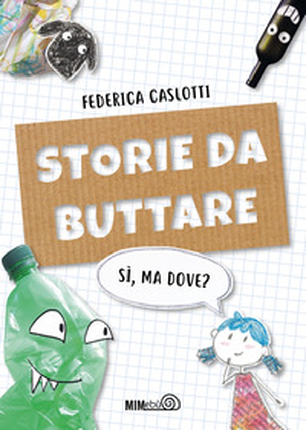 Storie da buttare. Sì, ma dove? - Librerie.coop Storie da buttare. Sì, ma dove? - Librerie.coop