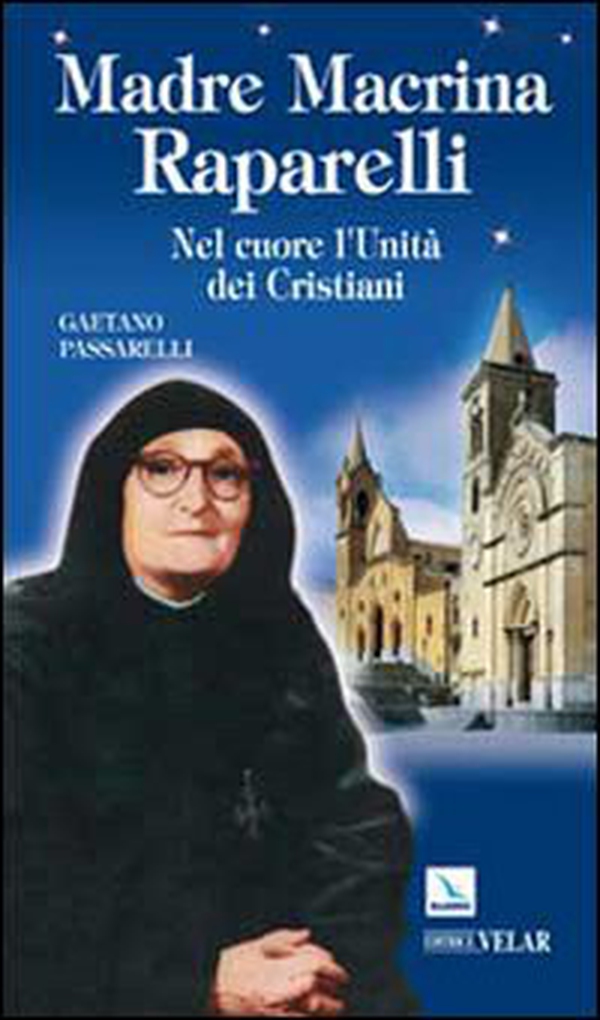 Madre Macrina Raparelli. Nel cuore l'Unità dei Cristiani - Librerie.coop Madre Macrina Raparelli. Nel cuore l'Unità dei Cristiani - Librerie.coop