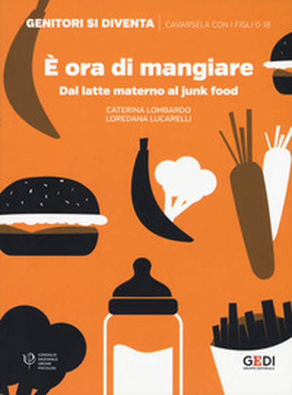È ora di mangiare. Dal latte materno al junk food - Librerie.coop È ora di mangiare. Dal latte materno al junk food - Librerie.coop