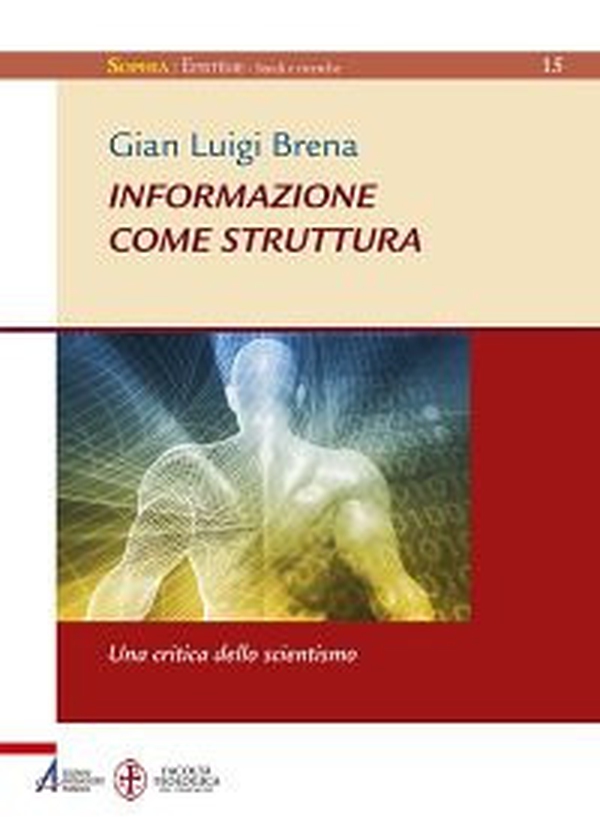 Informazione come struttura. Una critica dello scientismo - Librerie.coop Informazione come struttura. Una critica dello scientismo - Librerie.coop