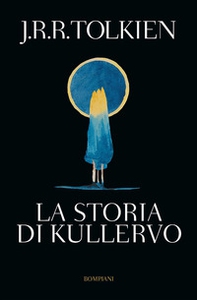 La storia di Kullervo - Librerie.coop La storia di Kullervo - Librerie.coop