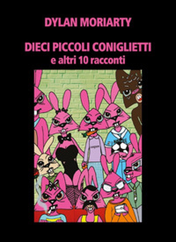 Dieci piccoli coniglietti e altri 10 racconti - Librerie.coop Dieci piccoli coniglietti e altri 10 racconti - Librerie.coop