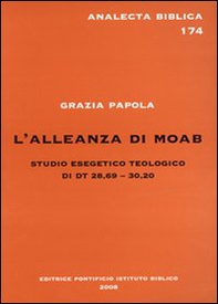 L'alleanza di Moab. Studio esegetico teologico Dt 28,69-30,20 - Librerie.coop