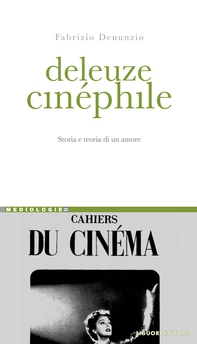 Deleuze cinéphile - Librerie.coop Deleuze cinéphile - Librerie.coop
