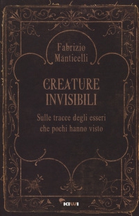 Creature invisibili. Sulle tracce degli esseri che pochi hanno visto - Librerie.coop Creature invisibili. Sulle tracce degli esseri che pochi hanno visto - Librerie.coop