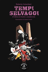 Tempi selvaggi. Storia di punk e anarchia - Librerie.coop
