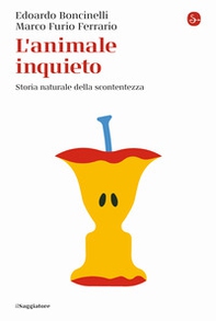 L'animale inquieto. Storia naturale della scontentezza - Librerie.coop L'animale inquieto. Storia naturale della scontentezza - Librerie.coop