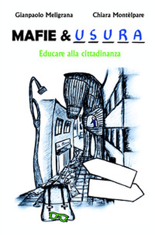 MAFIE & USURA. Educare alla cittadinanza - Librerie.coop MAFIE & USURA. Educare alla cittadinanza - Librerie.coop