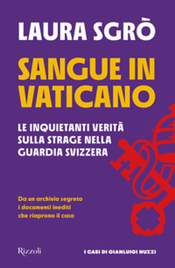 Sangue in Vaticano. Le inquietanti verità sulla strage nella Guardia Svizzera - Librerie.coop Sangue in Vaticano. Le inquietanti verità sulla strage nella Guardia Svizzera - Librerie.coop