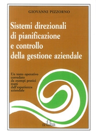 Sistemi direzionali di pianificazione e controllo della gestione aziendale. Un testo operativo corredato da esempi pratici tratti dall'esperienza aziendale - Librerie.coop