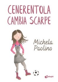 Cenerentola cambia scarpe - Librerie.coop