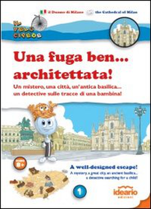 Una fuga ben... architettata! Un mistero, una città, un'antica basilica... un detective sulla tracce di una bambina! Ediz. italiana e inglese - Librerie.coop Una fuga ben... architettata! Un mistero, una città, un'antica basilica... un detective sulla tracce di una bambina! Ediz. italiana e inglese - Librerie.coop