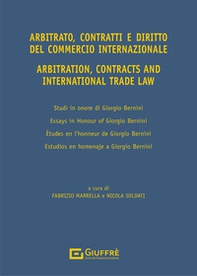 Arbitrato, contratti e commercio internazionale. Studi in onore di Giorgio Bernini-Arbitration, contracts and international trade. Essays in honour of Giorgio Bernini - Librerie.coop
