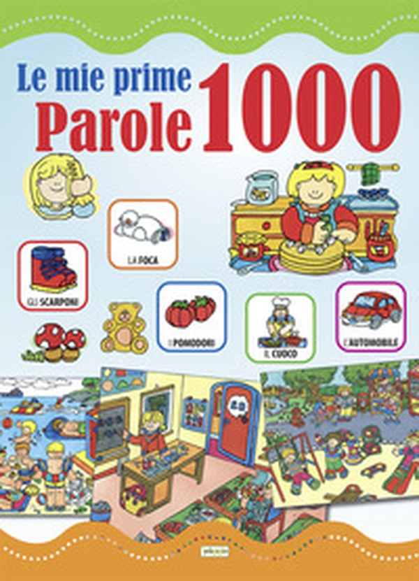 Le mie prime 1000 parole - Librerie.coop Le mie prime 1000 parole - Librerie.coop