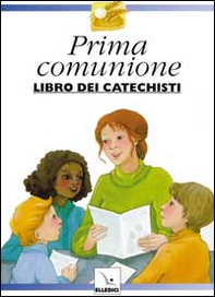 Preparo la mia prima comunione. Libro dei catechisti - Librerie.coop