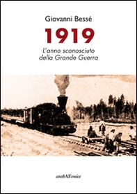 1919. L'anno sconosciuto della grande guerra - Librerie.coop
