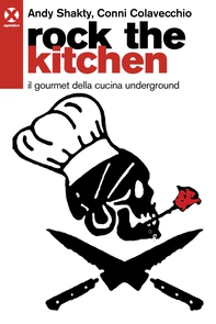 Rock the kitchen - Librerie.coop Rock the kitchen - Librerie.coop