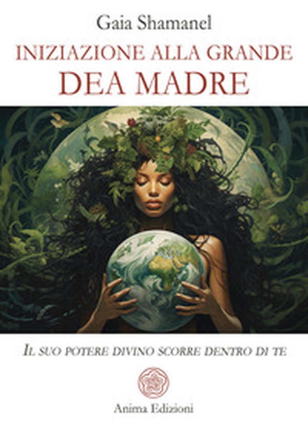 Iniziazione alla grande dea madre. Il suo potere divino scorre dentro di te - Librerie.coop Iniziazione alla grande dea madre. Il suo potere divino scorre dentro di te - Librerie.coop