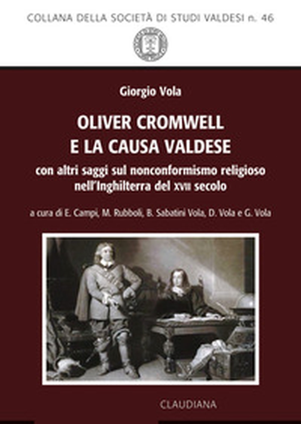 Oliver Cromwell e la causa valdese. Con altri saggi sul nonconformismo religioso nell'Inghilterra del XVII secolo - Librerie.coop Oliver Cromwell e la causa valdese. Con altri saggi sul nonconformismo religioso nell'Inghilterra del XVII secolo - Librerie.coop