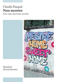 Note mestrine. Cose viste, interventi, ricerche - Librerie.coop