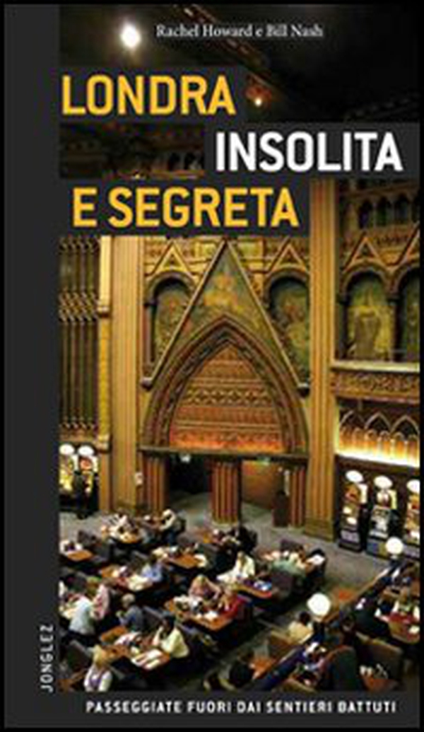 Londra insolita e segreta - Librerie.coop Londra insolita e segreta - Librerie.coop