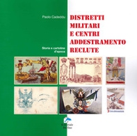 Distretti militari e centri addestramento reclute. Storia e cartoline d'epoca - Librerie.coop